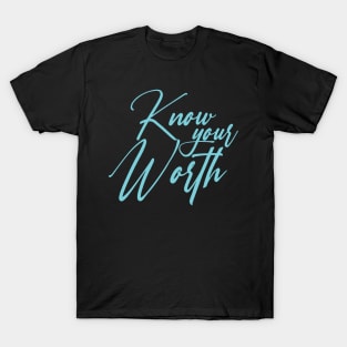 Know your worth in neon light blue on black T-Shirt